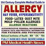 21st Century Complete Medical Guide to Allergy, Hay Fever, Hypersensitivity, Food, Latex, Dust Mite, Mold, and Pollen Allergies, and Allergic Reactions, ... for Patients and Physicians (CD-ROM)