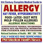 21st Century Complete Medical Guide to Allergy, Hay Fever, Hypersensitivity, Food, Latex,... by  PM Medical Health News