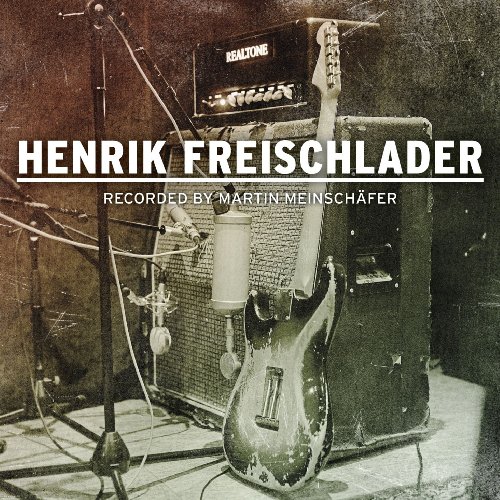 Henrik Freischlader-Recorded by Martin Meinsch�fer