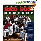Click here to buy Red Sox Century: The Definitive History of Baseball's Most Storied Franchise, Expanded and... by  Richard A. Johnson and Glenn Stout.