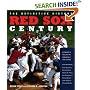 Red Sox Century: The Definitive History of Baseball's Most Storied Franchise, Expanded and Updated