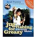 Jug Fishing for Greazy and Other Brad Paisley Fishing Stories book cover