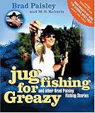 Jug Fishing for Greazy and Other Brad Paisley Fishing Stories