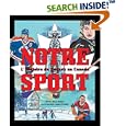 Notre Sport: L'histoire du hockey au Canada (My Canada) by Dave Stubbs, Neal Portnoy, and Marie-Josée Brière
