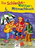 Das Schlecht-Wetter-Mitmachbuch - Hans-G&uuml;nther D&ouml;ring, Achim Ahlgrimm, Silke Moritz