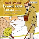 Bummel durch Europa / Deutschland - 4 CDs - Mark Twain, Samuel Clemens, Rufus Beck