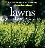 Books : Step-by-step Gardening: Lawns, Ground Covers and Vines ("Better Homes and Gardens": Step by Step)