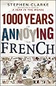 1000 Years of Annoying the French