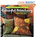 Colorful Stitchery: 65 Hot Embroidery Projects to Personalize Your Home