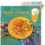 Jay Harlow's Beer Cuisine: A Cookbook for Beer Lovers