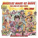 Muscles Make Us Move (The Sum of Our Parts Series)