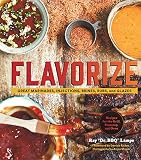 Flavorize : great marinades, injections, brines, rubs, and glazes