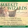 Market Wizards: Paul Tudor Jones, The Art of Agressive Trading; Gary Bielfeldt, Yes, They do Trade T-Bonds in Peoria