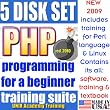 PHP Programming for a Beginner, 5-disk DVD Complete Training Suite. Edition 2010