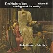 The Healers Way: Calming Music For Anxiety Vol. II