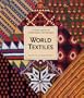 World Textiles: A Visual Guide to Traditional Techniques