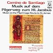 Camino de Santiago (Musik auf dem Pilgerweg zum Heiligen Jacobus)