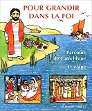 Pour grandir dans la foi : parcours de cathéchisme, 1e étape