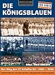 Die K�nigsblauen. 100 Jahre. Der Weg des FC Schalke 04. 1904-2004