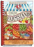 Fresh from the Farmstand: Recipes to Make the Most of Everyone's Favorite Fruits & Veggies From Apples to Zucchini, and Other Fresh Picked Farmers' Market Treats (Everyday Cookbook Collection)