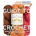 The Chicks with Sticks Guide to Crochet: Learn to Crochet with more than 30 Cool, Easy Patterns