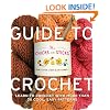 Chicks with Sticks Guide to Crochet, The: Learn to Crochet with More Than 30 Cool, Easy Patterns