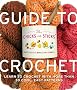 Chicks with Sticks Guide to Crochet, The: Learn to Crochet with More Than 30 Cool, Easy Patterns