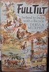 Full Tilt: Ireland to India with a Bicycle