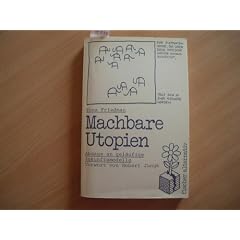 Machbare Utopien. Absage an gel�ufige Zukunfts- Modelle