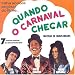 Quando o Carnaval Chegar
