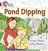 Books : Pond Dipping: Red B/Band 2B (Collins Big Cat Phonics)
