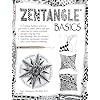 Zentangle Basics: A Creative Art Form Where All You Need is Paper, Pencil & Pen