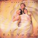 Wyrd Sisters - Raw Voice