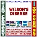 21st Century Ultimate Medical Guide to Wilson Disease - Authoritative Clinical Information for Physicians and Patients (Two CD-ROM Set)