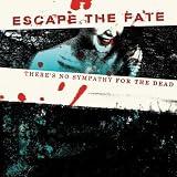 There's No Sympathy for the Deadvon "Escape the Fate"