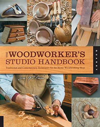 The Woodworker's Studio Handbook: Traditional and Contemporary Techniques for the Home Woodworking Shop (Studio Handbook Series)
