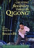 Creating Flexibility through Qigong