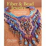 Fiber & Bead Jewelry: Beautiful Designs to Make & Wear