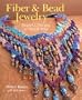 Fiber & Bead Jewelry: Beautiful Designs to Make & Wear