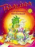 Tabaluga, mein sch&ouml;nstes M&auml;rchenbuch - Gabriele Ro&szlig;
