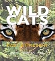 Wild Cats: Past & Present (Junior Library Guild Selection (Darby Creek Press))