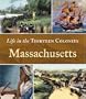 Massachusetts (Life in the Thirteen Colonies)