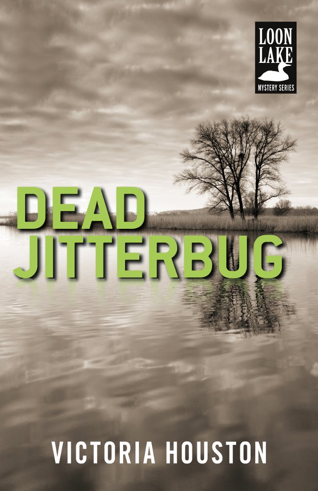 Dead Jitterbug (Loon Lake Mystery): Victoria Houston ...