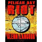 PELICAN BAY RIOT (Hell on Earth) ~ Glenn Langohr