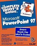 The Complete Idiot's Guide to Microsoft Powerpoint 97