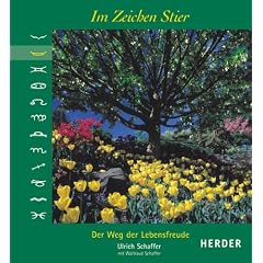 Im Zeichen Stier. Der Weg der Lebensfreude