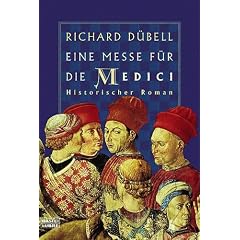Eine Messe f�r die Medici: Historischer Roman