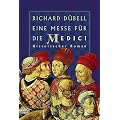 Eine Messe f�r die Medici: Historischer Roman