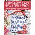 Sew Many Bags. Sew Little Time