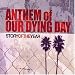 Anthem of Our Dying Day